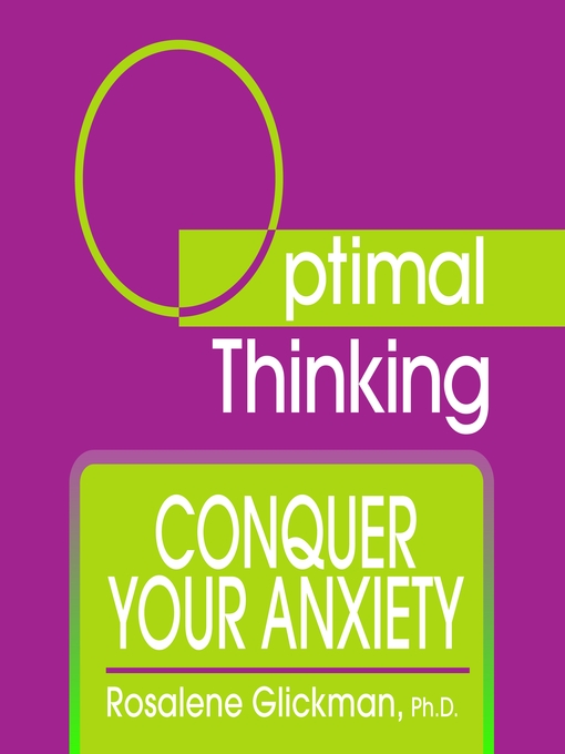 Title details for Conquer Your Anxiety by Rosalene Glickman, Ph.D. - Available